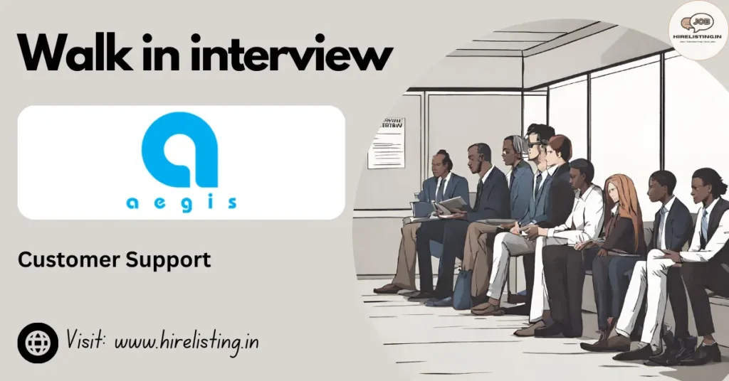 Walk in Interview at Aegis
