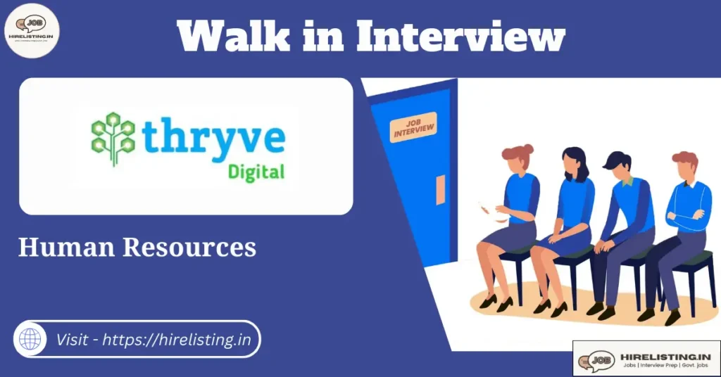 Walk in interview at Thryve Digital