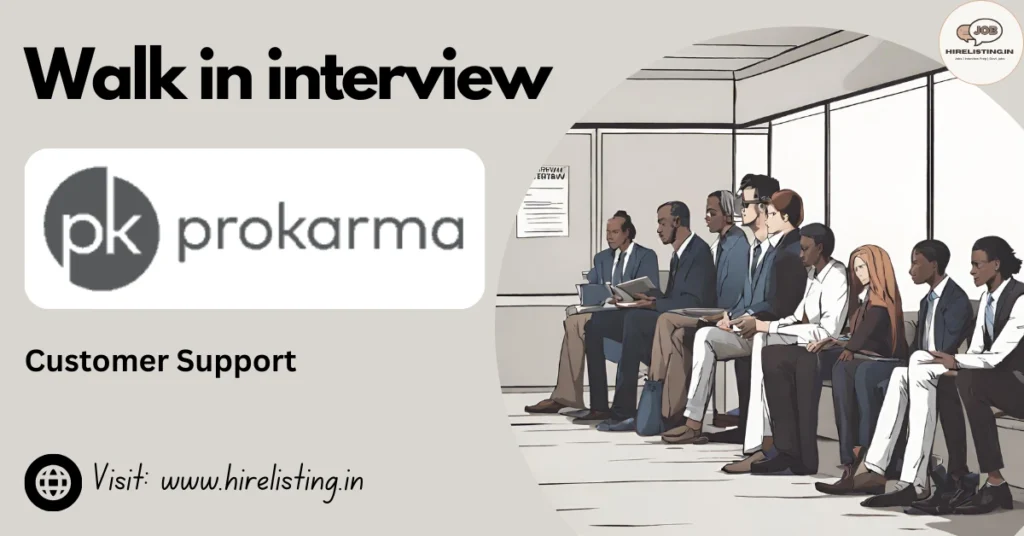 Walk in interview at Prokarma