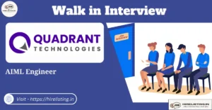 Walk in Interview at Quadrant